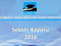 Türkiye Limancılık Sektörü Raporu 2016 yayınlandı